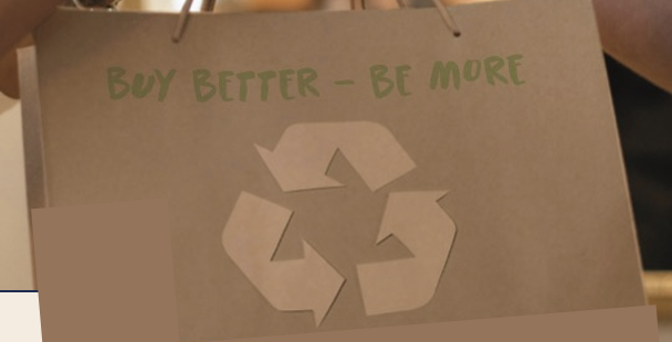 Text showing Buy Better Be More with recycle logo